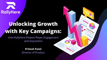 Unlocking Growth with Key Campaigns: How RallyHere Powers Player Engagement and Acquisition